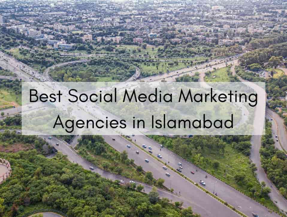 Top Social Media Marketing Agencies in Islamabad