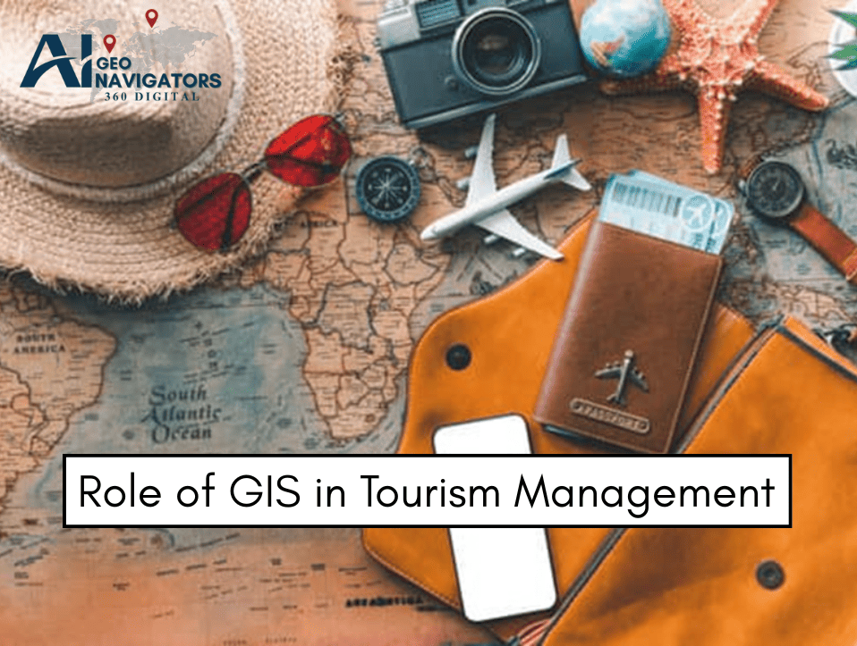 Role of GIS in Tourism Management
