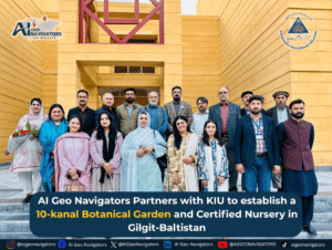 AI Geo Navigators & Karakoram International University Partner to Launch Sustainable Botanical Garden and Certified Nursery in Gilgit-Baltistan