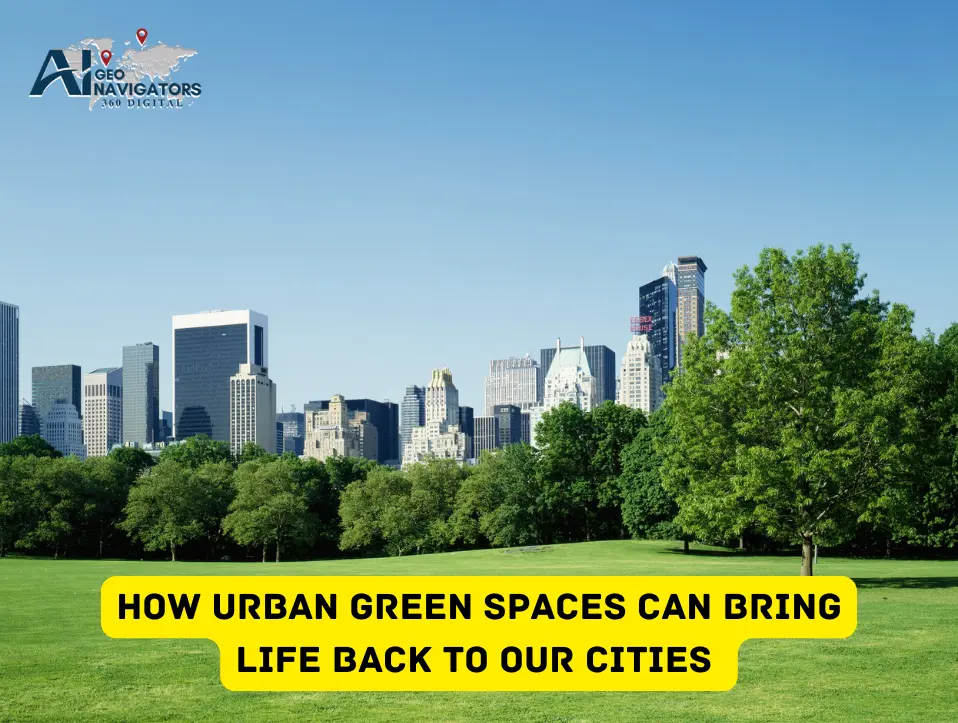 How Urban Green Spaces Can Bring Life Back to Our Cities