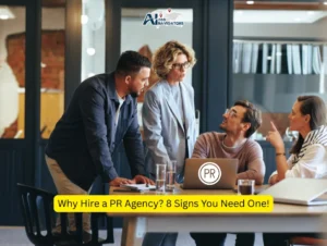 Why Hire a PR Agency 8 Signs You Need One!