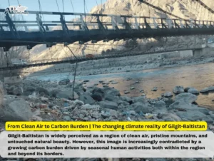 From Clean Air to Carbon Burden | The changing climate reality of Gilgit-Baltistan